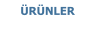 ÜRÜNLER